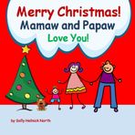 Merry Christmas! Mamaw and Papaw Love You!: for a boy (Christmas Book, Band 33)