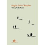Meşe Kitaplığı Bugün Dün Olmadan... +4 Adet Edebiyat Kitabı