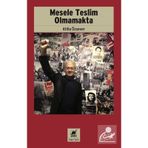 Mesele Teslim Olmamakta - Atilla Özsever