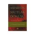 MESIH'IN MUTLAK DÖNÜŞÜ - J. OSWALD SANDERS