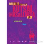 Mesihler Yalnızca Kutsal Masallarda Olur - Batuhan Dedde
