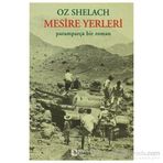 MESIRE YERLERI PARAMPARÇA BIR ROMAN - OZ SHELACH