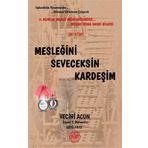 Mesleğini Seveceksin Kardeşim - Vecihi Acun