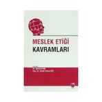 Meslek Etiği Kavramları - Selçuk Atak Dr. Selçuk Atak Serdar Kenan Gül