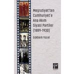 Meşrutiyet'ten Cumhuriyet'e Ana Akım Siyasi Partiler (1889-1930) - Gökberk Yücel