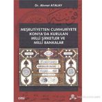 MEŞRUTIYETTEN CUMHURIYETE KONYA'DA KURULAN MILLI ŞIRKETLER VE MILLI BANKALAR - AHMET ATALAY