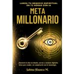 META MILLONARIO: Lanza Tu Negocio Espiritual en 72 Horas con IA