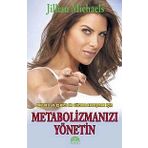 METABOLİZMANIZI YÖNETİN SAĞLIKLI VE ÇEKİCİ BIR VÜCUDA KAVUŞMAK İÇİN - JILLIAN MICHALES