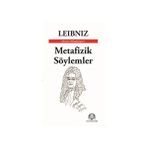 Metafizik Söylemler - Gottfried Wilhelm Leibniz
