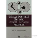 METAL DESTEKLI ESTETIK (VENEER - KAPLAMA) KRONLAR - HÜSNÜ YAVUZYILMAZ