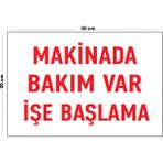 Metal Makinada Bakım Var Işe Başlama 20CM x 30CM A4 Büyüklüğünde Uyarı Levhası Yönlendirme Tabelası - 20 cm x 30 cm
