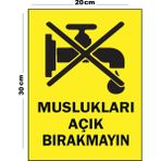 Metal Muslukları Açık Bırakmayın 20CM x 30CM A4 Büyüklüğünde Uyarı Levhası Yönlendirme Tabelası - 20 cm x 30 cm