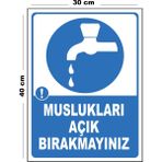 Metal Muslukları Açık Bırakmayınız 30CM x 40CM A3 Büyüklüğünde Uyarı Levhası Yönlendirme Tabelası - 30 cm x 40 cm