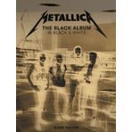 Metallica: The black album in black and white. Ediz. illustrata