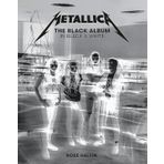 Metallica: The Black Album in Black & White: Photographs by Ross Halfin