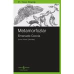 Metamorfozlar / Emanuele Coccia / İş Bankası Kültür Yayınları / 9786254296628