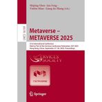 Metaverse – METAVERSE 2025: 21st International Conference, Held as Part of the Services Conference Federation, SCF 2025, Hong Kong, China, September 27–30, 2025, Proceedings