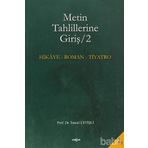 METIN TAHLILLERINE GİRİŞ 2 HIKÂYE-ROMAN-TIYATRO - İSMAİL ÇETİŞLİ