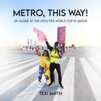 Metro, this way!: An Aussie at the 2022 FIFA World Cup in Qatar