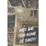 Meu Bar Tem Nome De Santo!