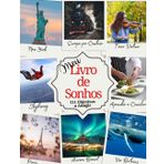 Meu Livro de Senhos - 111 Objetivos a Atingir: Livro de Sonhos / Metas de Vida a atingir / Bucket List / Lista de Desejos / Livro de Vizualização - ... longo da sua vida, e sentir-se realizado (a).