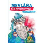 Mevlana Nasıl Büyük İnsan Oldu? - Salim Koçak