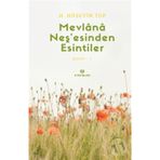Mevlana Neş'esinden Esintiler- H. Hüseyin Top