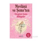 Mevlana ve Şems’ten Yüreğinizi Isıtan Hikayeler (Kokulu Kitap) - Ender Haluk Derince