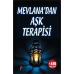 MEVLANADAN AŞK TERAPISI - MEVLÂNÂ CELÂLEDDÎN-I RÛMÎ