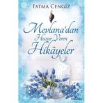 Mevlana’dan Huzur Veren Hikayeler - Fatma Cengiz