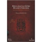 MEVLANA'YA GÖRE MANEVI GELİŞİM BENLİĞİN DÖNÜŞÜMÜ VE Mİ'RACI - OSMAN NURI KÜÇÜK