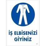 Mey İthalat İş Elbisenizi Giyiniz Uyarı Levhası 25x35 KOD:1