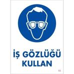 Mey İthalat İş Gözlüğü Kullan Uyarı Levhası 25x35 KOD:2