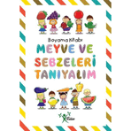Meyve ve Sebzeleri Tanıyalım - Boyama Kitabı - Kolektif