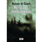 Mezar Taşı Olmayan Kadın