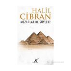 MEZARLAR NE SÖYLER? - HALIL CIBRAN
