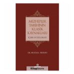 Mezhepler Tarihinin Klasik Kaynakları - Mustafa Akman