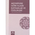 Mezheplere Göre Klasik Kaynaklar ve Özellikleri - Kolektif