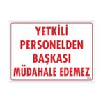 Mg Yetkiliden Başkası Uyarı Levhası 25X35 KOD:303 - 10