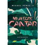 Mi Alegre Cantar: Antología Poética de la Vega