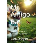 Mi Amigo Bali: Un Turista en Besos y Lágrimas – La Novela