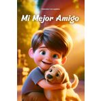 Mi Mejor Amigo: Aventuras de un Niño y su Perro (La Caja de Pandora)