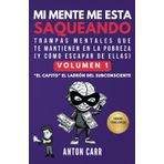 MI MENTE ME ESTA SAQUEANDO - Trampas mentales que te mantienen en la pobreza (y cómo escapar de ellas): Volumen 1 - "El Capito" El Ladrón del ... Trampas Mentales de la psicologia del dinero