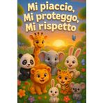 Mi piaccio, Mi proteggo, Mi Rispetto: il mio corpo, le mie emozioni, le mie scelte. 60 favole per crescere forti e liberi, imparando il valore dei ... di piccoli eroi pelosi, alati e sognatori.
