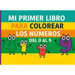 Mi primer libro para colorear los números – Del 0 al 9: Aprender a contar de forma divertida – Libro educativo de colorear para niños de 3 a 6 años