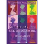 Michael Bakunin und die Anarchie (Ricarda Huch Gesammelte Werke, Band 29)