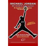 Michael Jordan Un modelo para ganar: El hombre de negocios "El efecto Jordan"