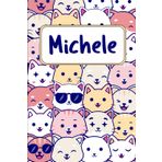 Michele: Quaderno nome personalizzato | Regalo amanti dei gatti: Diario Taccuino Idee Regalo Michele | Dimensioni 15,24 x 22,86 cm | 110 Pagine