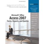 Microsoft Office Access 2007: Forms, Reports, and Queries (Business Solutions) 1st (first) Edition by McFedries, Paul published by QUE (2007)