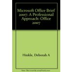 Microsoft Office Brief 2007: A Professional Approach: Office 2007 [Hardcover]